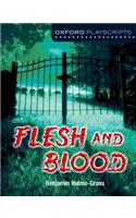 Oxford Playscripts: Flesh and Blood