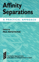 Affinity Separations: A Practical Approach