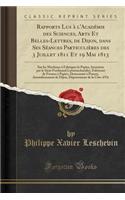 Rapports Lus À l'Académie Des Sciences, Arts Et Belles-Lettres, de Dijon, Dans Ses Séances Particulières Des 3 Juillet 1811 Et 19 Mai 1813