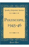 Polyscope, 1945-46 (Classic Reprint)