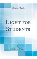 Light for Students (Classic Reprint)