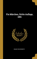 Fin Märchen, Dritte Auflage, 1851