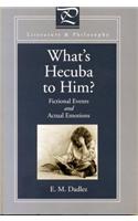 What's Hecuba to Him?
