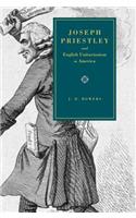 Joseph Priestley and English Unitarianism in America