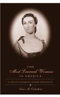 The Most Learned Woman in America