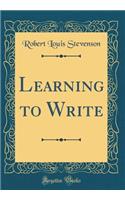 Learning to Write (Classic Reprint)