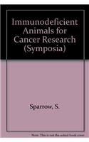 Immunodeficient Animals for Cancer Research (Symposia)