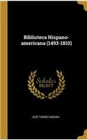 Biblioteca Hispano-americana (1493-1810)