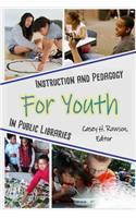 Instruction and Pedagogy for Youth in Public Libraries