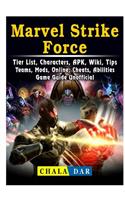 Marvel Strike Force, Tier List, Characters, Apk, Wiki, Tips, Teams, Mods, Online, Cheats, Abilities, Game Guide Unofficial