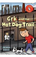 Grk and the Hot Dog Trail