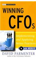 Winning CFOs: Implementing and Applying Better Practices - with Website(Wiley Corporate F&A)