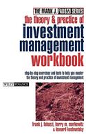 The Theory and Practice of Investment Management Workbook: Step-By-Step Exercises and Tests to Help You Master the Theory and Practice of Investment Management: Step-By-Step Exercises and Tests to Help You Master the Theory and Practice of Investment Management