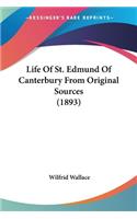 Life Of St. Edmund Of Canterbury From Original Sources (1893)