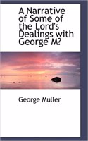 A Narrative of Some of the Lord's Dealings with George M?