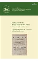 Ireland and the Reception of the Bible Social and Cultural Perspectives