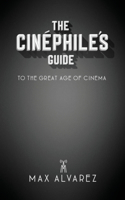 Cinéphile's Guide to the Great Age of Cinema
