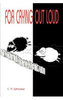 For Crying Out Loud