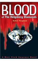 Blood of The Helgsberg Diamonds: A Matt Clark Suspense Novel