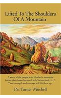 Lifted to the Shoulders of a Mountain