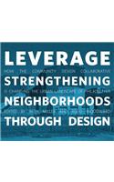 Leverage: Strengthening Neighborhoods Through Design