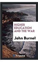 HIGHER EDUCATION AND THE WAR