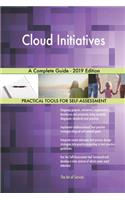 Cloud Initiatives A Complete Guide - 2019 Edition