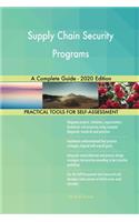 Supply Chain Security Programs A Complete Guide - 2020 Edition