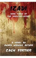 Izadi: Book Three of The Director series