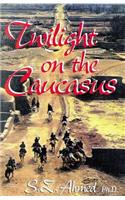 Twilight on the Caucasus