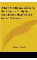 Adam Smith and Modern Sociology a Study in the Methodology of the Social Sciences