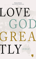 Net, Love God Greatly Bible