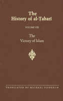 The History of al-Ṭabarī Vol. 8: The Victory of Islam: Muhammad at Medina A.D. 626-630/A.H. 5-8(SUNY series in Near Eastern Studies)