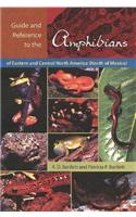 Guide and Reference to the Amphibians of Eastern and Central North America (North of Mexico)