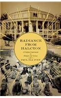 Radiance from Halcyon: A Utopian Experiment in Religion and Science