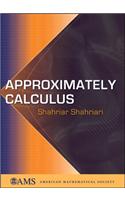 Approximately Calculus