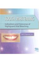 Tooth Whitening: Indications and Outcomes of Nightguard Vital Bleaching