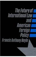 Future of International Law and American Foreign Policy