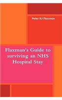 Flaxman's Guide to surviving an NHS Hospital Stay