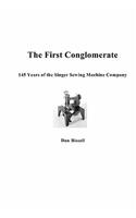 First Conglomerate 145 Years of the Singer Sewing Machine Company