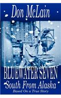 Bluewater Seven South from Alaska