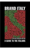 Brand Italy: A Guide To The Italians