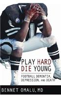 Play Hard, Die Young