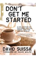 Don't Get Me Started: (English)