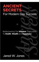 Ancient Secrets For Modern Day Success