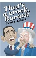 That's a crock, Barack