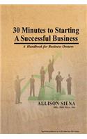 30 Minutes to Starting A Successful Business
