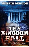 Thy Kingdom Fall (After Eden Series, Book 1)