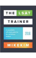 The LSAT Trainer: A Remarkable Self-Study Guide for the Self-Driven Student: A Remarkable Self-Study Guide for the Self-Driven Student