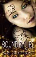 Bound by Lies: A Bound Erotic Fantasy